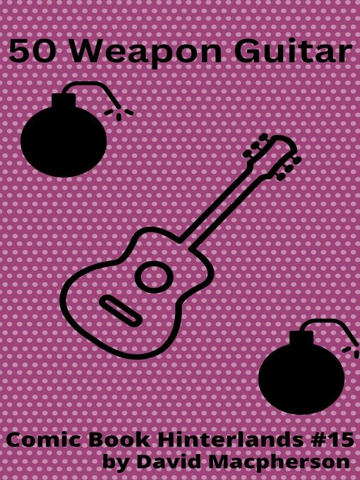Title details for Fifty Weapon Guitar by David Macpherson - Available